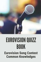 Eurovision Quizz Book: Eurovision Song Contest Common Knowledges