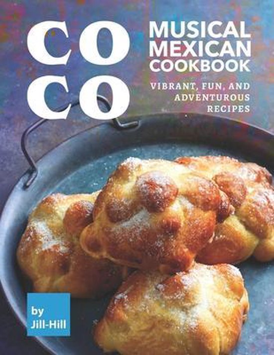 Coco: Musical Mexican Cookbook