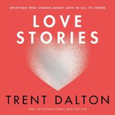 Love Stories: Uplifting True Stories about Love from the Internationally Bestselling Author of Boy Swallows Universe, now a major Netflix show