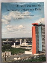 De lange weg naar de Technische Universiteit Delft - Deel 2