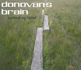 Donovan's Brain - Turned Up Later (CD)