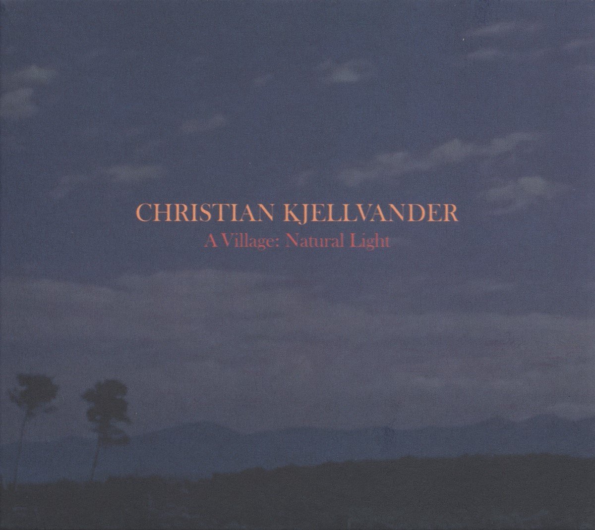 Christian Kjellvander - A Village: Natural Light (CD)