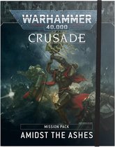 Warhammer 40.000 Crusade Mission Pack: Amidst the Ashes