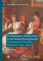 Italian and Italian American Studies - Revolutionary Domesticity in the Italian Risorgimento