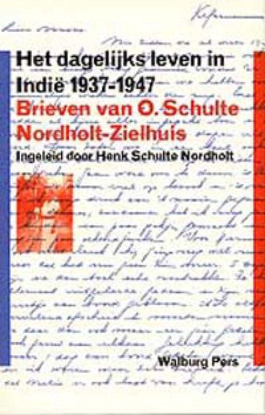 Cover van het boek 'Het dagelijks leven in Indie 1937-1947 / druk 1' van O. Schulte Nordholt-Zielhuis
