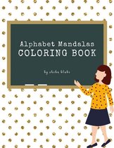 Alphabet Mandalas Coloring Book for Kids Ages 6+ (Printable Version)