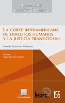 Biblioteca Porrúa de Derecho Procesal Constitucional 155 - La Corte Interamericana de Derechos Humanos y la justicia transicional