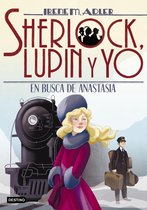 Sherlock, Lupin y yo - En busca de Anastasia