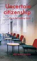 Manchester University Press- Uncertain Citizenship