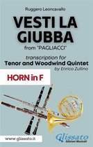 Vesti la Giubba - Tenor & Woodwind Quintet 5 - (Horn part) Vesti la giubba - Tenor & Woodwind Quintet