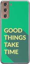 Samsung Galaxy S21 Telefoonhoesje - Transparant Siliconenhoesje - Flexibel - Met Quote - Good Things - Groen