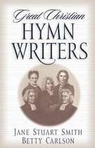 Great Christian Hymn Writers