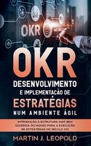 OKR - Desenvolvimento e implementação de estratégias num ambiente ágil