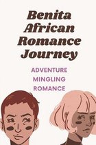 Benita African Romance Journey: Adventure Mingling Romance
