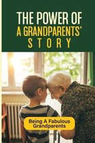 The Power Of A Grandparents' Story: Being A Fabulous Grandparents