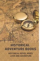 Historical Adventure Books: Historical Novel Mixes Love And Adventure