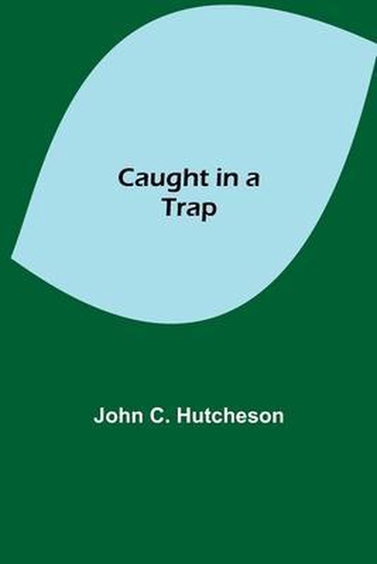 Caught in a Trap, John C Hutcheson 9789354849459 Boeken