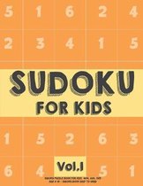 Sudoku For Kids: Sudoku Puzzle Book For Kids (4x4, 6x6, 9x9) Age 6-10 - Sudoku Book Easy to Hard Volume.1