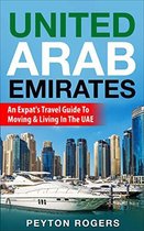 United Arab Emirates: An Expat's Travel Guide To Moving & Living In The UAE