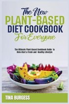The New Plant-Based Diet Cookbook for Everyone
