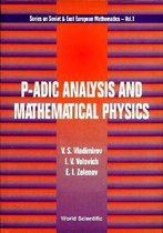 P-adic Analysis And Mathematical Physics