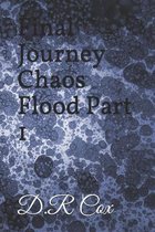 Final Journey Chaos Flood Part 1
