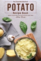 The Essential Mashed Potato Recipe Book