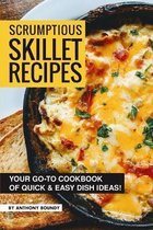 Scrumptious Skillet Recipes