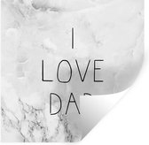Muurstickers - Sticker Folie - Vaderdag - Spreuken - I love dad - Quotes - 80x80 cm - Plakfolie - Muurstickers Kinderkamer - Zelfklevend Behang - Vaderdag cadeautje - Cadeau voor vader en papa - Zelfklevend behangpapier - Stickerfolie