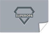 Poster Superopa - Quotes - Opa - Spreuken - 90x60 cm - Vaderdag cadeau - Geschenk - Cadeautje voor hem - Tip - Mannen