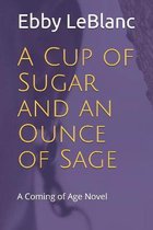 A Cup of Sugar and an Ounce of Sage