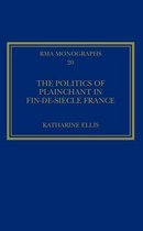 Politics Of Plainchant In Fin-De-Siecle France