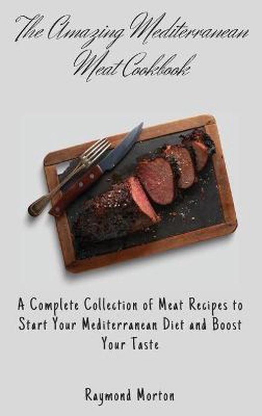The Amazing Mediterranean Meat Cookbook - cover