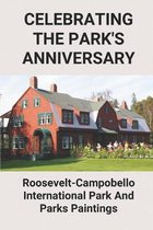 Celebrating The Park's Anniversary: Roosevelt-Campobello International Park And Parks Paintings