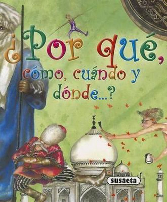 Por que, como, cuando y donde... ? / Why, How, When and Where