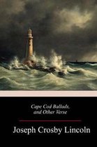 Cape Cod Ballads, and Other Verse