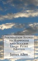 Foundation Stones to Happiness and Success