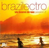 Brazilectro: Latin Flavoured Club Tunes Session 2