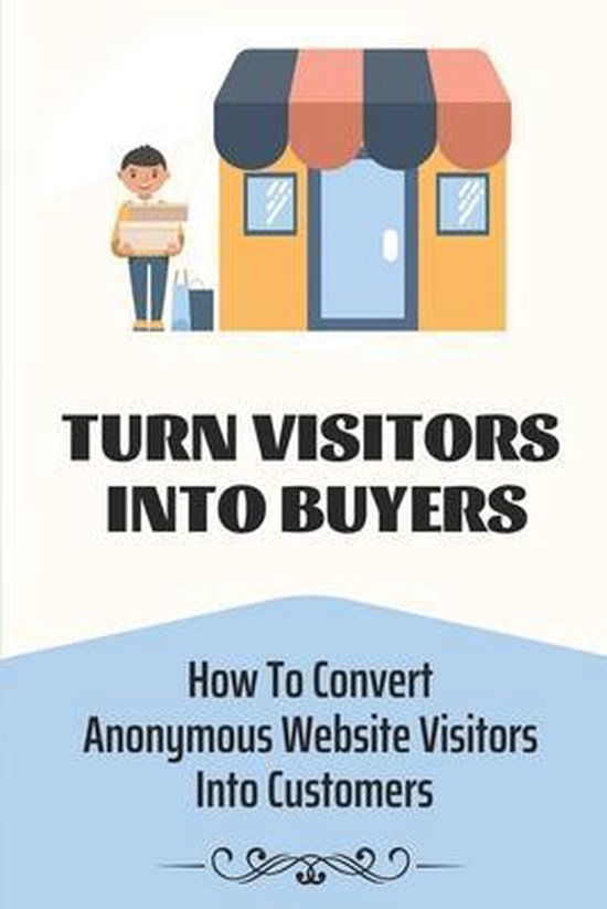 Turn Visitors Into Buyers - cover