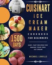 Cuisinart Ice Cream Maker Cookbook for Beginners