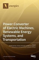 Power Converter of Electric Machines, Renewable Energy Systems, and Transportation