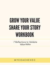 Grow Your Value Share Your Story Workbook