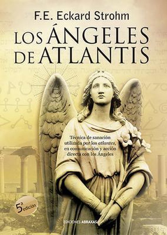 Los angeles de Atlantis / The angels of Atlantis, F E Eckard Strohm