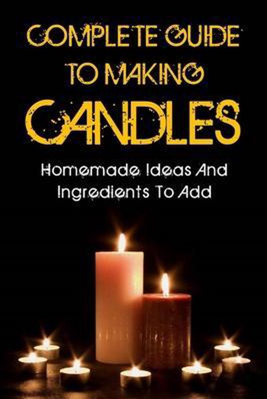 Complete Guide To Making Candles, Logan Hudlow 9798457075597 Boeken