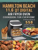 Hamilton Beach 11.6 QT Digital Air Fryer Oven Cookbook for Everyone