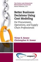 Better Business Decisions Using Cost Modeling