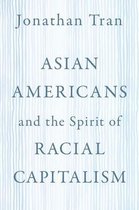 AAR Reflection and Theory in the Study of Religion- Asian Americans and the Spirit of Racial Capitalism