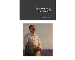 Trotskyism or Leninism?