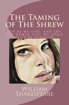 The Taming of the Shrew: Sit by My Side, and Let the World Slip