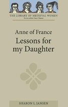 Anne Of France: Lessons For My Daughter